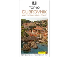 KNYGA Dk Travel DK Top 10 Dubrovnik and the Dalmatian Coast: Top 10 lists for your perfect trip, plus an all-weather folded map