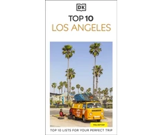 KNYGA Dk Travel DK Top 10 Los Angeles: Top 10 lists for your perfect trip, plus an all-weather folded map