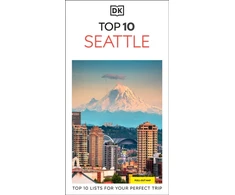 KNYGA Dk Travel DK Top 10 Seattle: Top 10 lists for your perfect trip, plus an all-weather folded map
