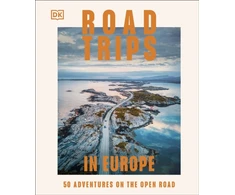 KNYGA Dk Travel Road Trips in Europe: 50 Adventures on the Open Road