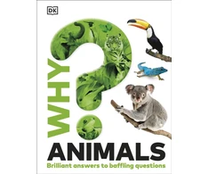 KNYGA DK Why? Animals: Brilliant Answers to Baffling Questions
