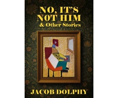 KNYGA Dolphy, Jacob No, It’s Not Him &amp; Other Stories