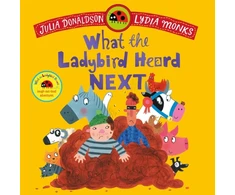KNYGA Donaldson Julia What the Ladybird Heard Next: A laugh-out-loud rhyming adventure