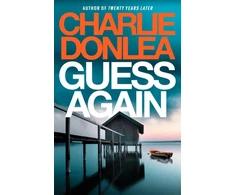 KNYGA Donlea, Charlie Guess Again: A twisty psychological suspense novel from the internationally bestselling author of Twenty Years Later