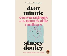 KNYGA Dooley, Stacey Dear Minnie: Conversations with Remarkable Mothers