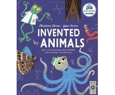 KNYGA Dorion Christiane Invented by Animals: Meet the creatures who inspired our everyday technology