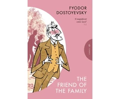 KNYGA Dostoyevsky Fyodor Friend of the Family: or, The Village of Stepanchikovo and Its Inhabitants