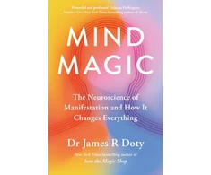 KNYGA James Doty Doty Dr James Mind Magic: The Neuroscience of Manifestation and How It Changes Everything