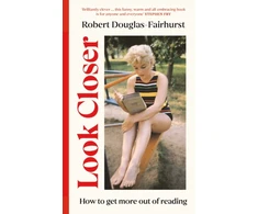 KNYGA Douglas-Fairhurst, Robert Look Closer: How to Get More Out of Reading