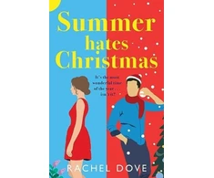 KNYGA Dove Rachel Summer Hates Christmas: A feel-good enemies-to-lovers romantic comedy from Rachel Dove
