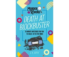 KNYGA Doyle, S.K. Murder Rewind: Death at Blockbuster: 70 minute mysteries for you to solve, set in the 1990s