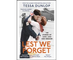 KNYGA Dunlop Tessa Lest We Forget: 100 Stories of Love, Loss and Heroism