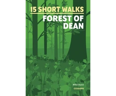 KNYGA Dunn Mike 15 Short Walks in the Forest of Dean