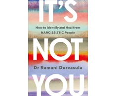 KNYGA Durvasula, Ramani It's Not You: How to Identify and from NARCISSISTIC People