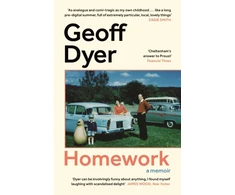 KNYGA Dyer, Geoff Homework: A Memoir