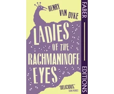 KNYGA Dyke Henry Van Ladies Of The Rachmaninoff Eyes (Faber Editions): Introduced by Taino Mendez