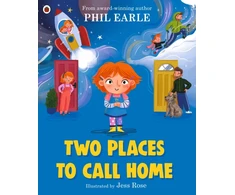 KNYGA Phil Earle Earle Phil Two Places to Call Home: A picture book about divorce