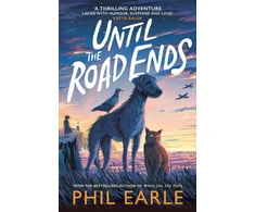 KNYGA Earle, Phil Until the Road Ends: From the bestselling author of When the Sky Falls
