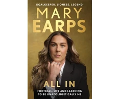 KNYGA Earps Mary Mary Earps: All In: Football, Life and Learning to be Unapologetically Me