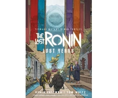 KNYGA Eastman, Kevin; Waltz, Tom Teenage Mutant Ninja Turtles: The Last Ronin--Lost Years