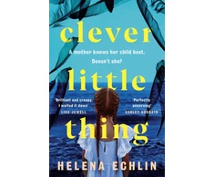 KNYGA Echlin Helena Clever Little Thing: A taut, powerful and gripping psychological thriller with a twist you'll never forget!