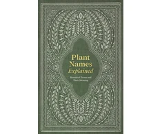 KNYGA Editors of David &amp; Editors of David &amp; Charles Plant Names Explained, Botanical Terms and Their Meaning