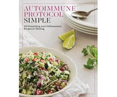 KNYGA Editors of Fair Winds Press Autoimmune Protocol Simple: 150 maitininantis Anti-Inflammatory Recipes for