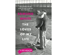 KNYGA Edmund White Loves of My Life, A Sex Memoir