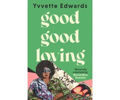 KNYGA Edwards Yvvette Good Good Loving: A family story about secrets, love and loss that will make you laugh and cry