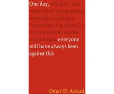 KNYGA Omar El Akkad El Akkad Omar One Day, Everyone Will Have Always Been Against This
