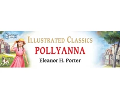KNYGA Eleanor Hodgman Porter Eleanor H Porter Pollyanna : Illustrated Children Classics: English Novel With Review Questions