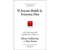 KNYGA Eliezer Yudkowsky If Anyone Builds It, Everyone Dies, The Case Against Superintelligent AI