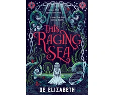 KNYGA Elizabeth, De This Raging Sea: A spooky gothic YA romance that transcends time, full of horrifying secrets and generations-old dark mysteries
