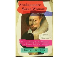 KNYGA Elizabeth Winkler Shakespeare Was a Woman and Other Heresies