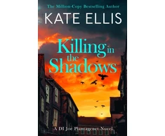 KNYGA Ellis, Kate Killing in the Shadows: The brand new book in the DI Joe Plantagenet crime series