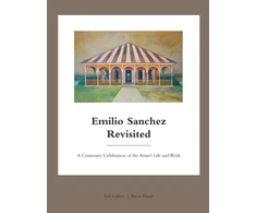 KNYGA Ojeda Emilio Sanchez Revisited: A Centenary Celebration of the Artist’s Life and Work