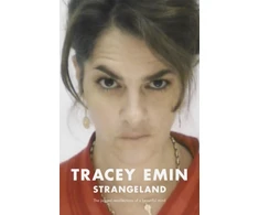 KNYGA Emin, Tracey Strangeland: The memoirs of one of the most acclaimed artists of her generation