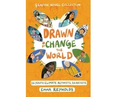 KNYGA Emma Reynolds Drawn to Change the World Graphic Novel Collection, 16 Youth Climate Activists, 16 Artists: A Graphic Novel