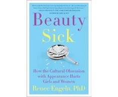 KNYGA Bookshop Engeln Renee Phd Beauty Sick: How the Cultural Obsession with Appearance Hurts Girls and Women