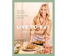 KNYGA English, Emily Live to Eat: The food you crave, the nutrition you need: The instant #1 Sunday Times bestseller