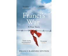 KNYGA Epstein Franci Rabinek Franci's War: The incredible true story of one woman's survival of the Holocaust