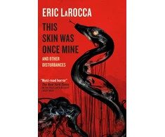 KNYGA Eric Larocca This Skin Was Once Mine and Other Disturbances