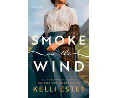 KNYGA Kelli Estes Estes Kelli Smoke on the Wind: A Novel