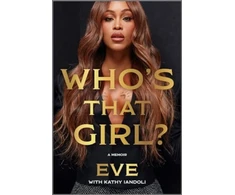 KNYGA Eve Who's That Girl?: A Memoir