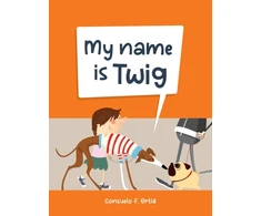 KNYGA F Ortiz Consuelo My Name is Twig