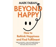KNYGA Fabian, Mark Beyond Happy: How to Rethink Happiness and Find Fulfilment