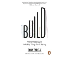 KNYGA Fadell Tony Build: An Unorthodox Guide to Making Things Worth Making
