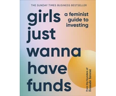KNYGA Falkenberg, Camilla; Bitz, Emma Due Girls Just Wanna Have Funds: A Feminist Guide to Investing: THE SUNDAY TIMES BESTSELLER