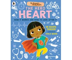 KNYGA Farooki, Dr Roopa Dr Roopa's Body Books: The Hero Heart: A fun and fact-packed introduction to the human body and the anatomy of the heart for readers age 4, 5, 6, 7, 8