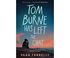 KNYGA Farrelly Sean Tom Burne Has Left the Chat: 'Touching, beautiful and wholly unique.' Margaret McDonald, Carnegie Award winning author of Glasgow Boys